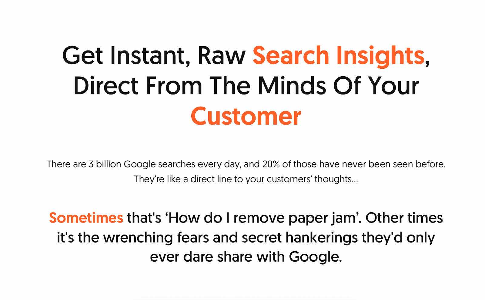 Get Instant, Raw Search Insights, Direct From The Minds Of Your Customer