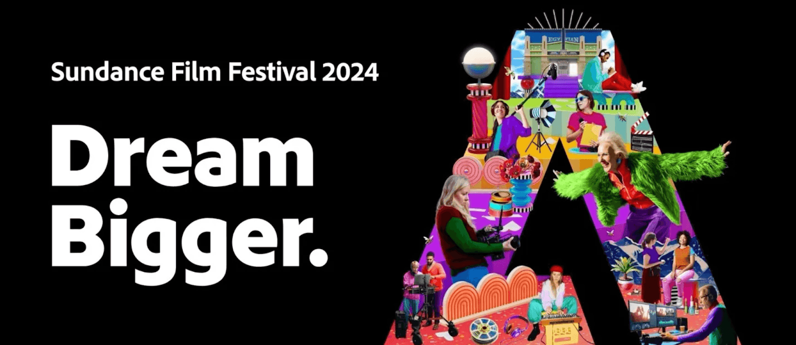 Sundance FIlm Festival 2024 - Dream Bigger.