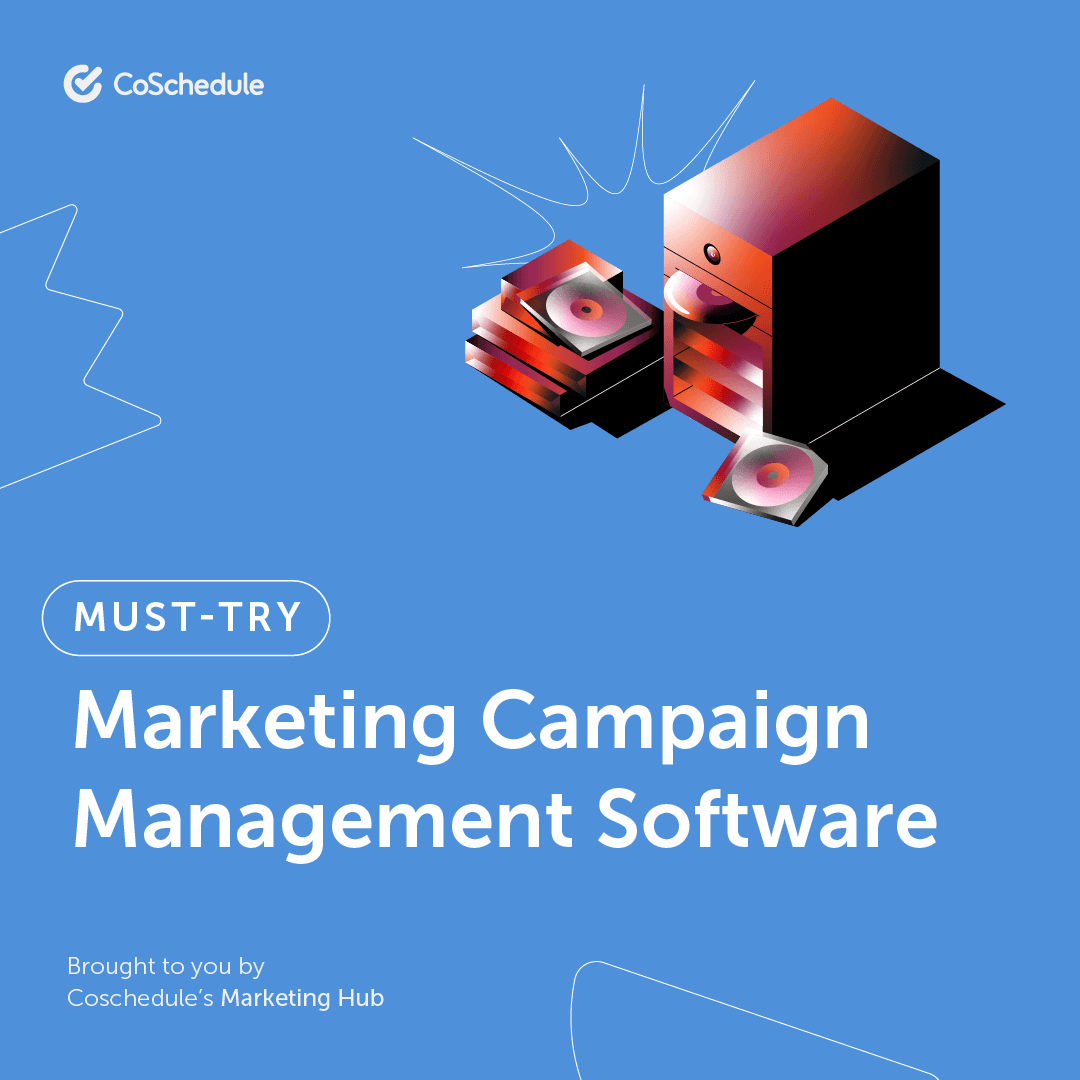 15 Must-Try Marketing Campaign Management Software