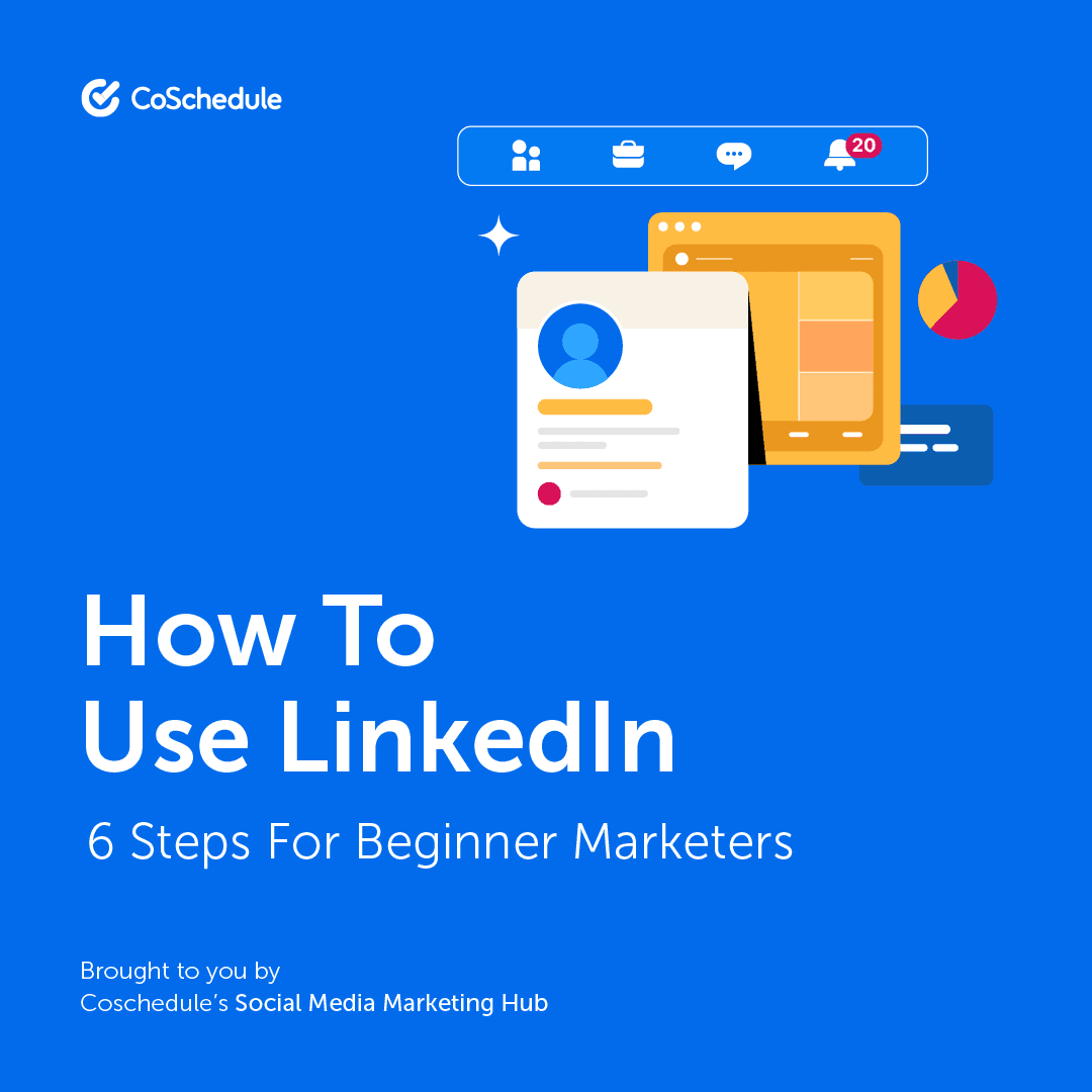 How To Use LinkedIn - CoSchedule Blog