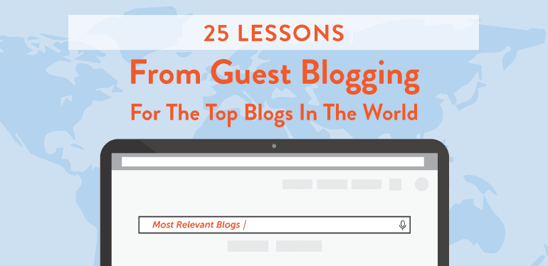 25 lessons from guest blogging for the top blogs in the world