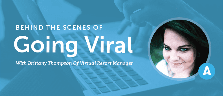 Behind The Scenes Of Going Viral With Brittany Thompson Of Virtual Resort Manager [AMP 072]