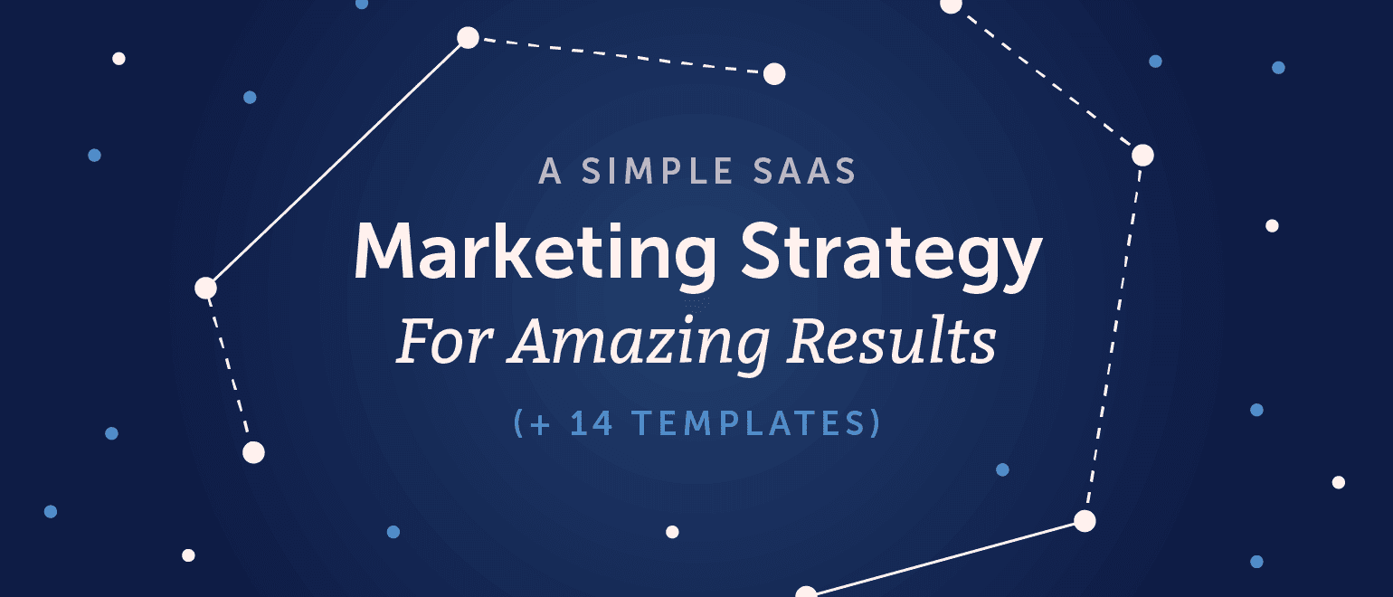 SaaS Marketing Strategy Guide  14 Templates For Amazing Results