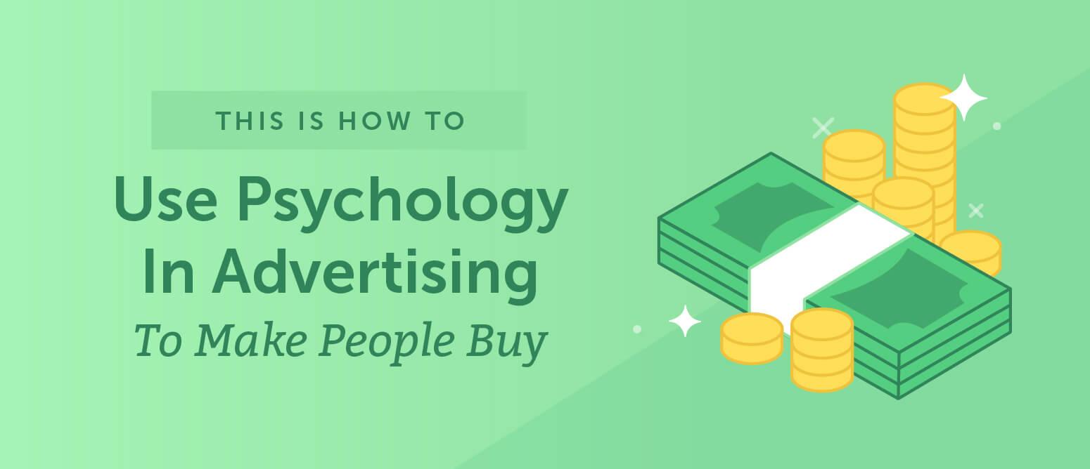 How to Use Psychology in Advertising to Make People Buy