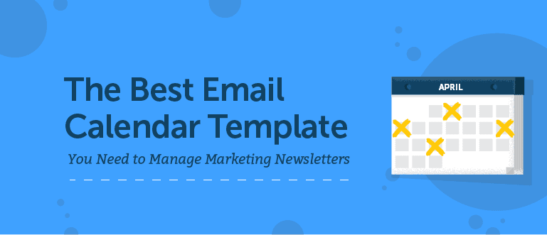 The Email Marketing Calendar Template You Need to Get Organized