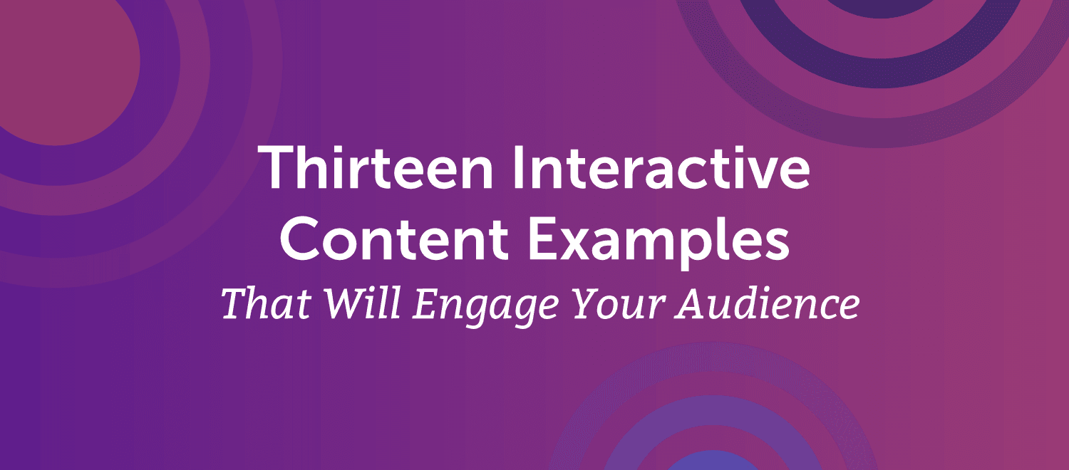 Cover Image for 13 Interactive Content Examples That Will Engage Your Audience