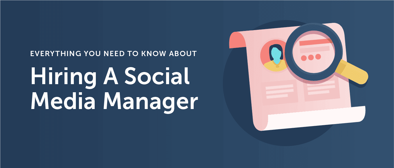 Everything you need to know about hiring a social media manager header graphic