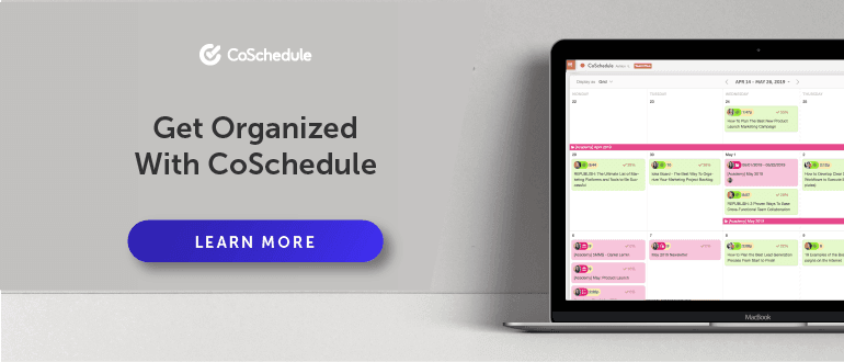 Call to action to get organized with CoSchedule
