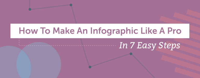 How To Make An Infographic In 7 Easy Steps