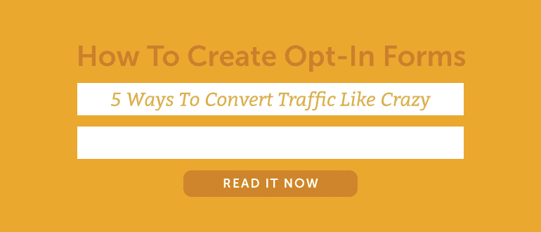 Cover Image for How To Create Opt-In Forms: 5 Ways To Convert Traffic Like Crazy