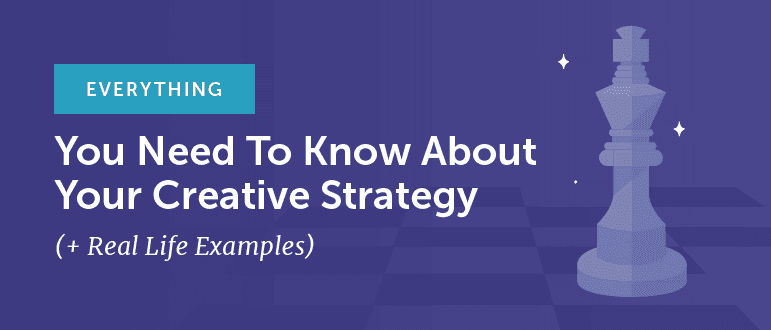 Cover Image for Everything You Need To Know About Your Creative Strategy