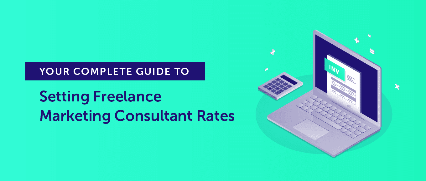 Your Complete Guide to Setting Freelance Marketing Consultant Rates