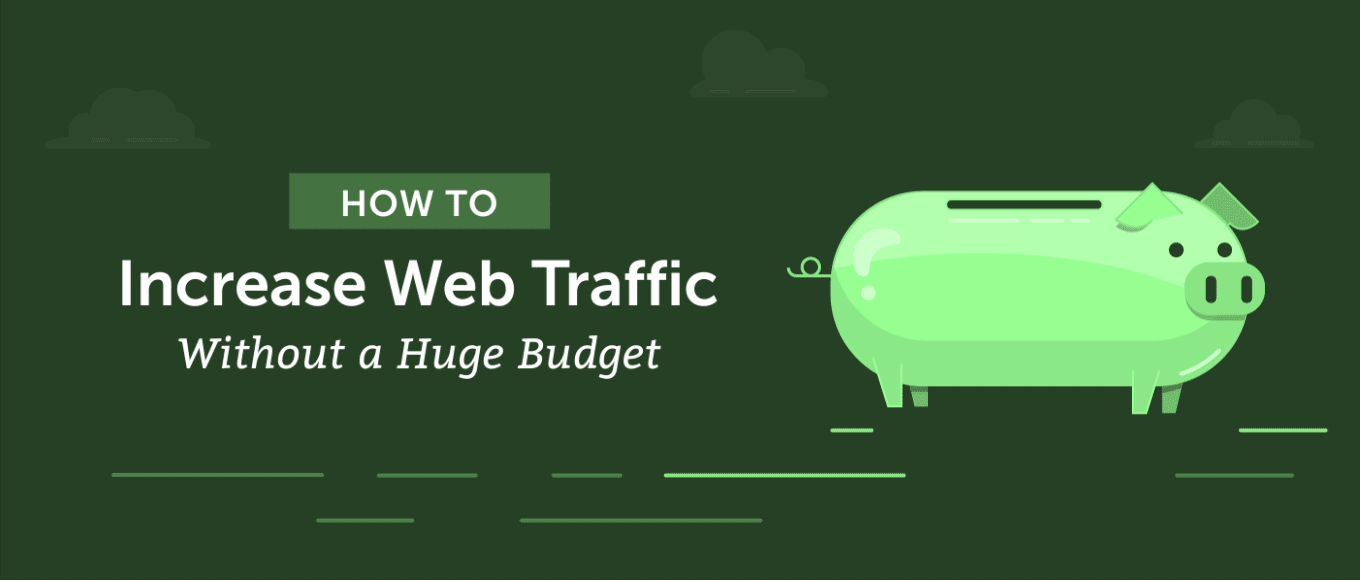 How to increase web traffic without a huge budget