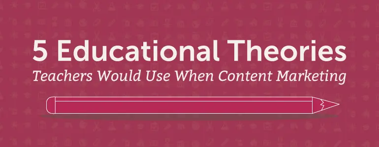 How To Improve Your Educational Content Marketing
