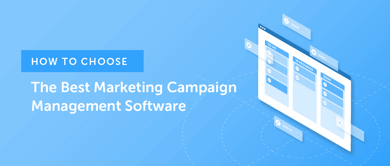 How to Choose the Best Marketing Campaign Management Software