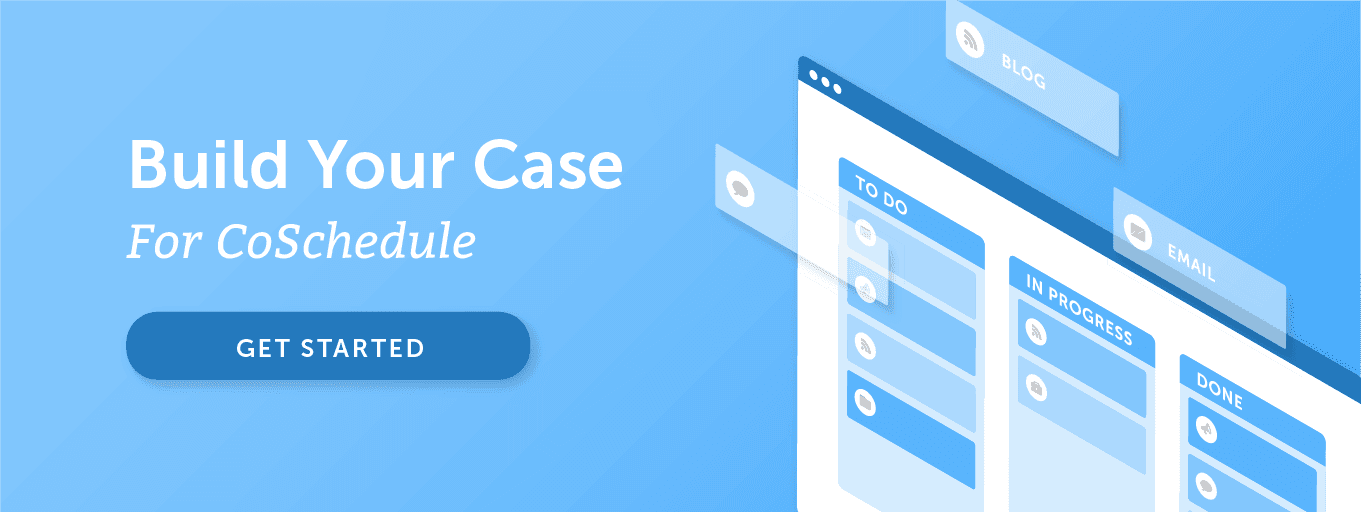 Build your Case for CoSchedule with our ROI Calculator