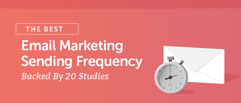 The Best Email Marketing Sending Frequency Backed By 20 Studies