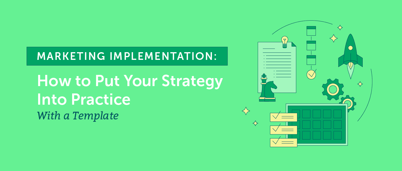 Cover Image for Marketing Implementation: Put Your Strategy Into Practice (With a Template)