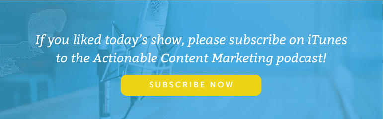 Subscribe to the Actionable Marketing Podcast