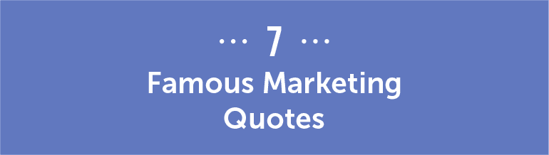 90 Of The Best Marketing Quotes To Prove Every Point Coschedule