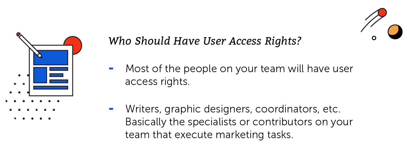 Who should have user access