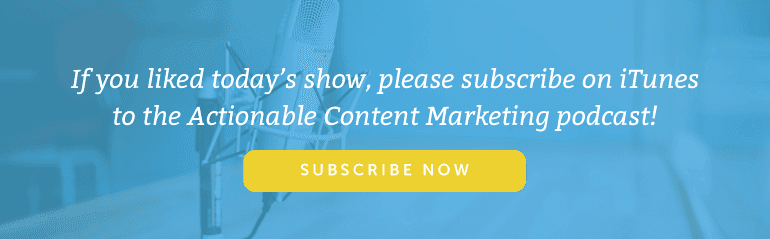 Subscribe to the Actionable Marketing Podcast