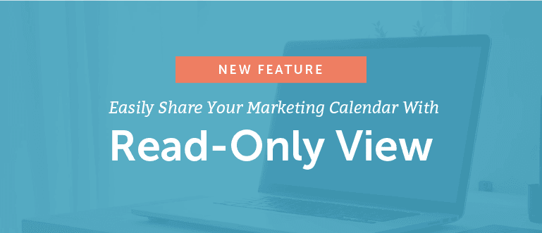 Cover Image for [NEW FEATURE] Easily Share Your Marketing Calendar With Read-Only View