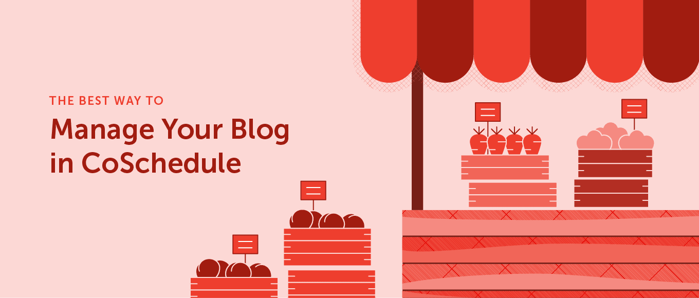 The Best Way to Manage Your Blog in CoSchedule