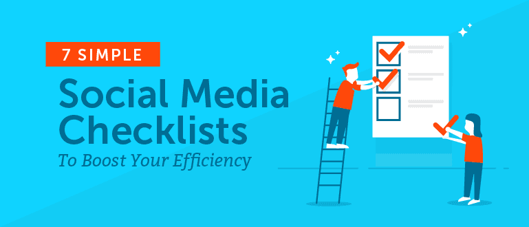 Cover Image for 7 Simple Social Media Checklists to Boost Your Efficiency