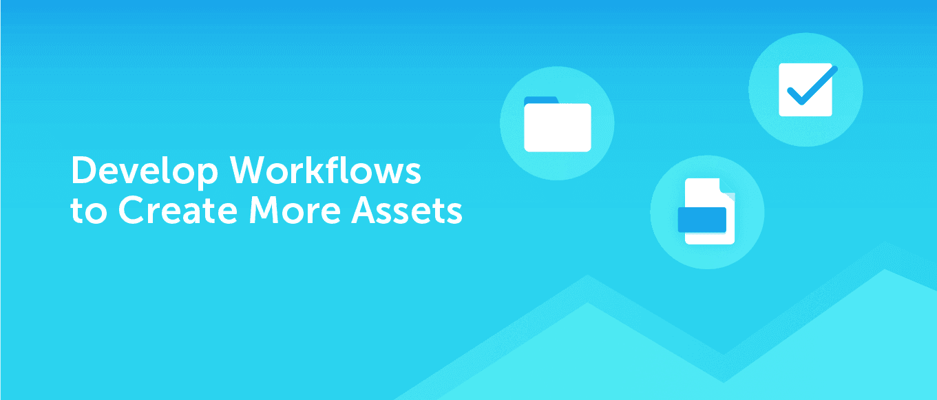 Cover Image for Develop Workflows to Create More Assets with CoSchedule