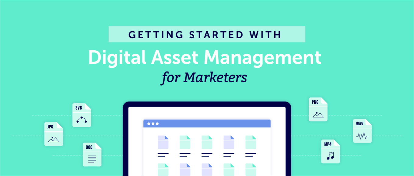 Getting Started With Digital Asset Management for Marketers