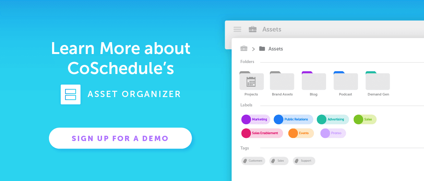 Learn More About CoSchedule's Asset Organizer: Sign Up for a Demo