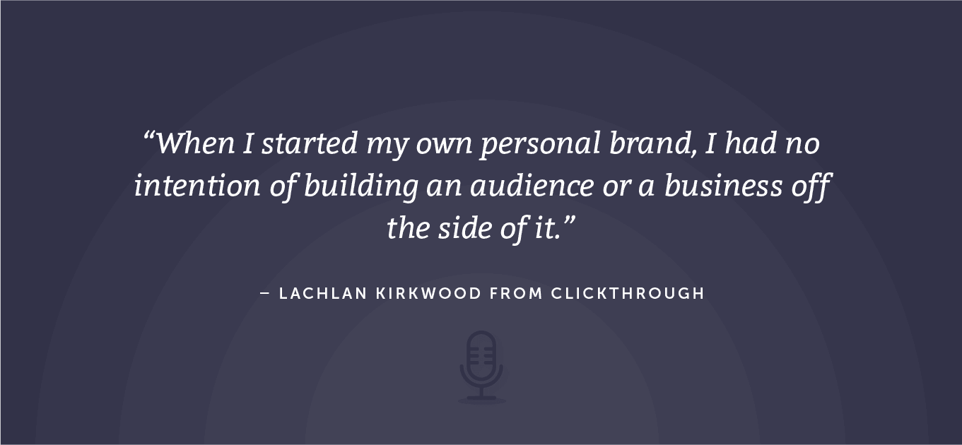 Kirkwood explaining how he started building his audience and business
