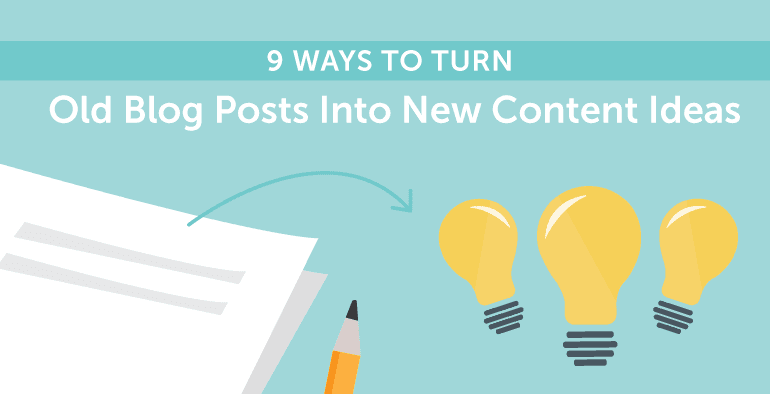 Cover Image for 9 Ways To Reclaim Your Breakthrough Content Ideas From Old Posts