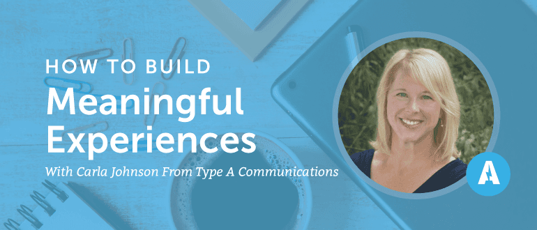 How to Make Meaningful Experiences With Content