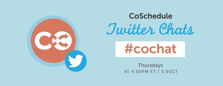 CoSchedule #CoChat Twitter Chat
