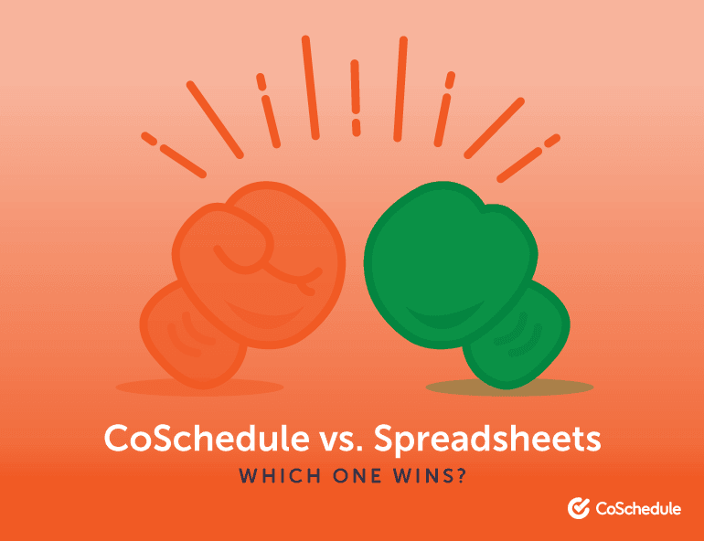 CoSchedule Vs. Spreadsheets: Which One Wins?