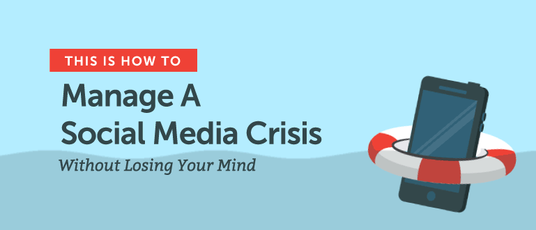 How to Manage a Social Media Crisis Without Losing Your Mind