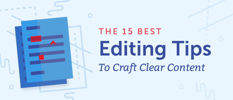 The 15 Best Editing Tips to Craft Clear Content