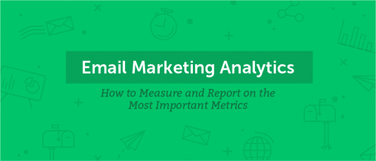 Email Marketing Analytics: How to Measure and Report Important Metrics