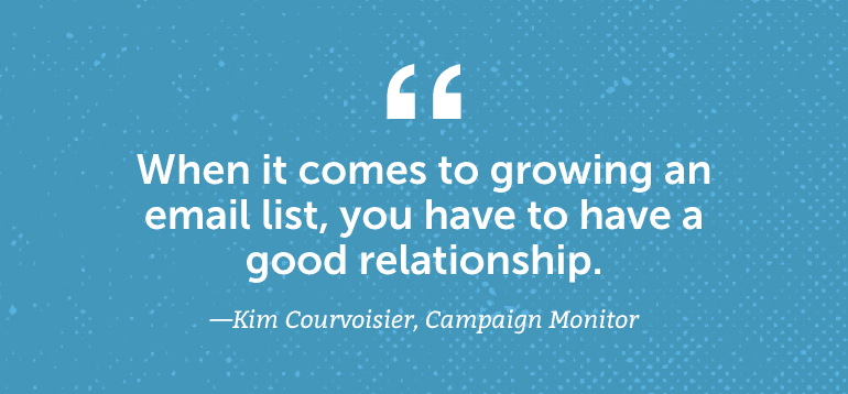 When it comes to growing an email list, you have to have a good relationship.