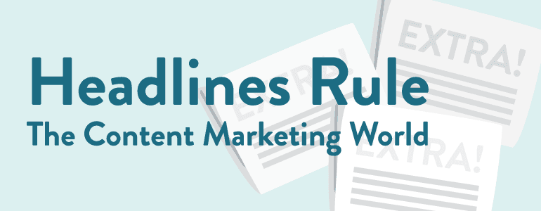 headlines rule content marketing
