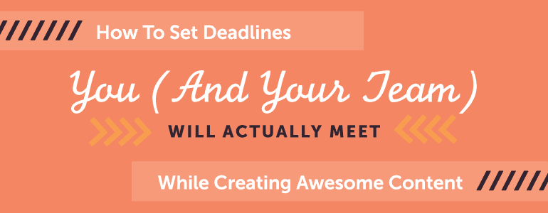 How To Set Deadlines To Make Your Team More Efficient