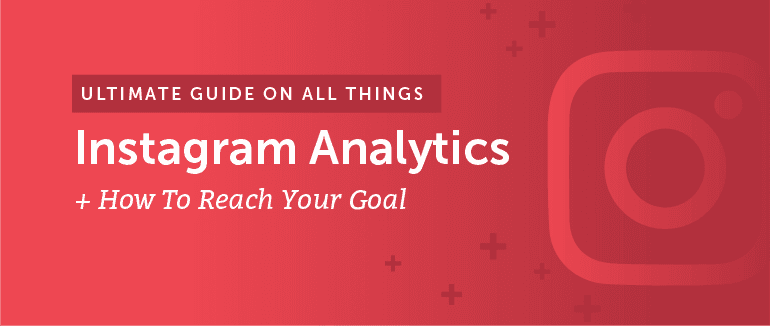 everything you n!   eed to know about instagram analytics to smash your goals - instagram follower count not updating 2018