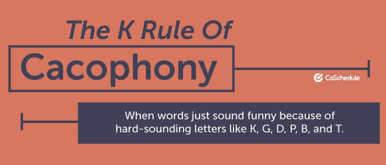 The K Rule of Cacophony