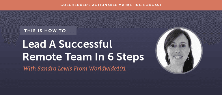How to Lead a Successful Remote Team in 6 Steps