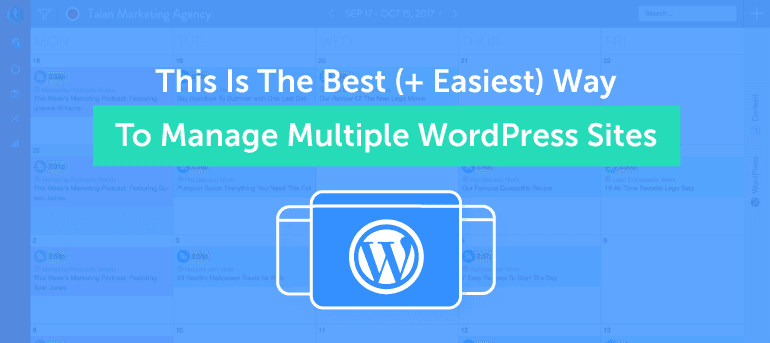 The Best Way To Manage Multiple WordPress Sites - CoSchedule