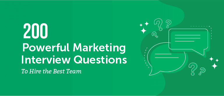 200 Powerful Marketing Interview Questions to Hire the Best Team