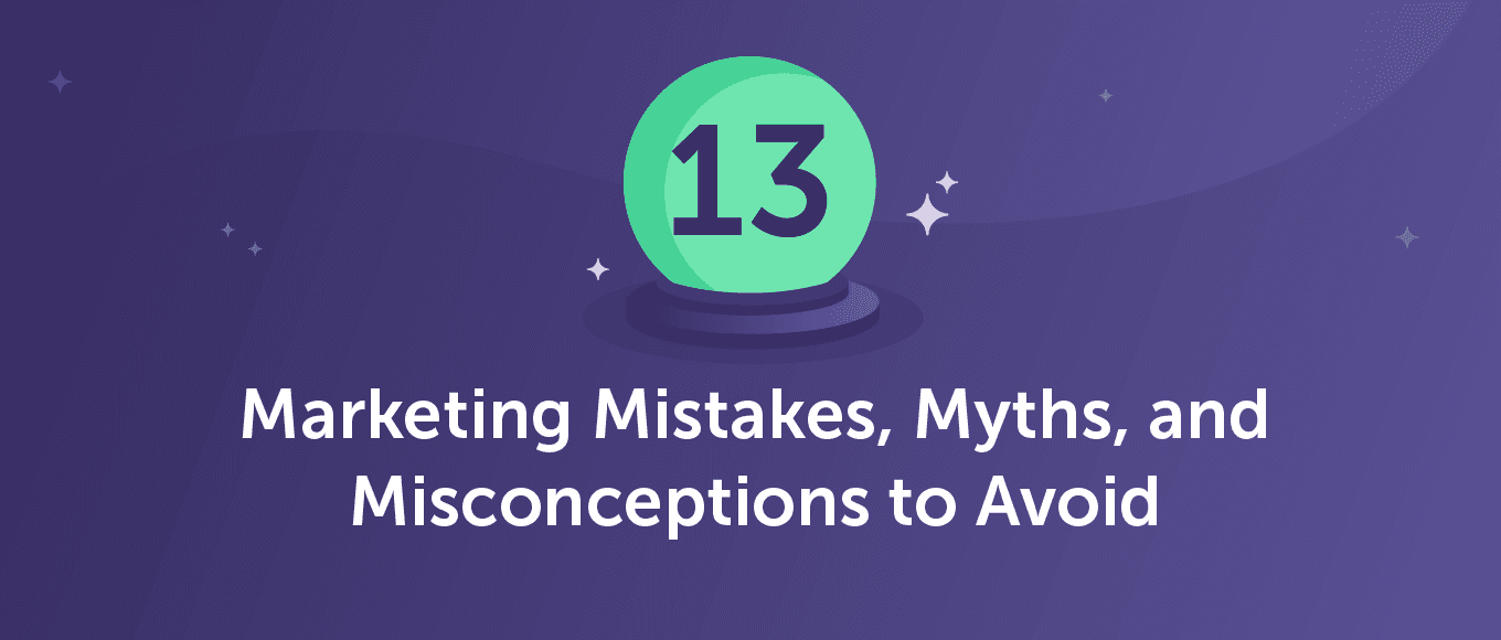 13 Marketing Mistakes, Myths, and Misconceptions to Avoid LaptrinhX