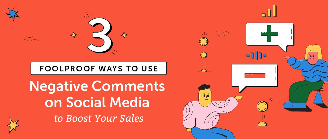 3 formas infalibles de utilizar los comentarios negativos en las redes sociales para aumentar las ventas